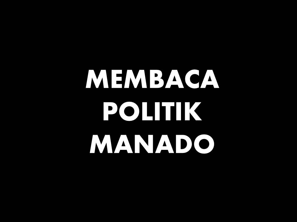 Geliat Politik Kota Manado